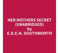 Her Mothers Secret (unabridged) (audiolibro)