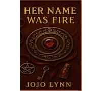 Her Name was Fire (The Silent Ledger)