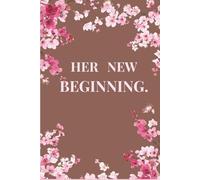 HER NEW BEGINNING: Minimalist Lined Journal - 100 Pages