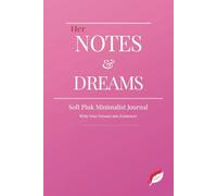 Her Notes & Dreams: Soft Pink Minimalist Journal - Write Your Dreams into Existence/Wide lined Notebook for Woman & Girls.