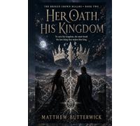 Her Oath, His Kingdom (The Broken Crown Realms)
