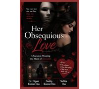 Her Obsequious Love: Obsession Wearing the Mask of Romance