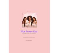 Her Peace Era: A Detachment & Self-Worth Journal for Women Ready to Choose Themselves