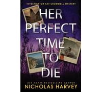 Her Perfect Time To Die: 4 (Investigator Kat Cromwell Mystery)