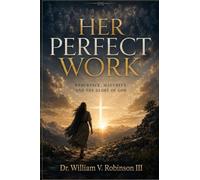 HER PERFECT WORK: Endurance, Maturity, and the Glory of God: 17 (Identity & Transformation)