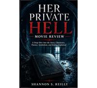 Her Private Hell Movie Review: A Deep Dive into the Story, Characters, Themes, Symbolism, and Ending Explained