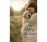 Her Puppy, Her Voice: A story of Autism, friendship, and finding the courage to speak up