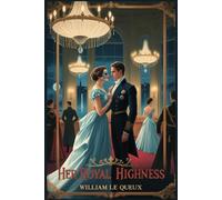 Her Royal Highness: A Romance of the Chancelleries of Europe