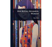 Her Royal Highness, Woman