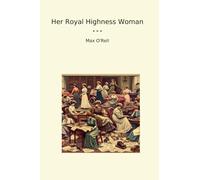 Her Royal Highness Woman (Classic Books)