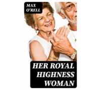 Her Royal Highness Woman (ebook)