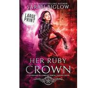 Her Ruby Crown: A Large Print Magical Survival Portal Fantasy Novel: 6 (Guardians of Camelot)