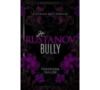 Her Rustanov Bully: the (possibly romantic?) tale of how I pucked around and found out (Ruthless Bullies)
