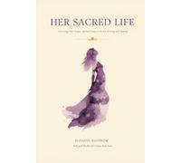 Her Sacred Life: Discovering Your Purpose, Spiritual Energy & the Art of Living with Meaning (The Blissful Woman Series: Not just a good life. A blissful one.)