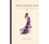Her Sacred Life: Discovering Your Purpose, Spiritual Energy & the Art of Living with Meaning (The Blissful Woman Series: Not just a good life. A blissful one.)