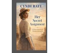 Her Secret Assignment: A Clean Historical Western Romance (Women of the Pinkerton Agency)