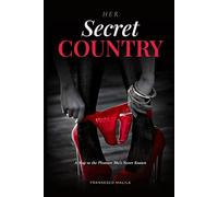 Her Secret Country: A Map to the Pleasure She’s Never Known