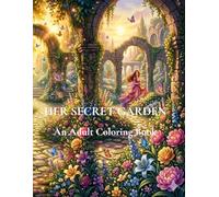 Her Secret Garden: Adult Coloring Book with Mandalas, Botanical Illustrations and Motivational Quotes for Women