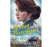 Her Secret on the Bozeman Trail: A Western Historical Romance Book (Paths of the Heart)