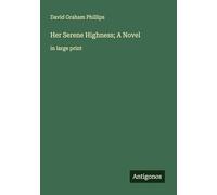 Her Serene Highness; A Novel: in large print