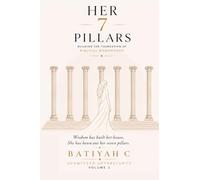 Her Seven Pillars: A Biblical Guide to Building a Life of Wisdom, Strength, and Godly Character: 2 (Submitted Sovereignty)