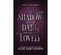 Her Shadow so Dark and Lovely: A Sapphic Fantasy Romance (A Curse of Fallen Stars)
