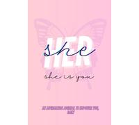 Her/She is You affirmation journal: “She Is You. And She Is Powerful.”.Soulful Affirmations to Help You Become Her”