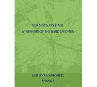 HER SIGHS, HIS STAGE: WHISPERS FROM THE BARD'S WOMEN