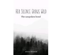 Her Silence Grows Wild: The unspken bond