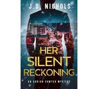 Her Silent Reckoning: An Adrian Sawyer Mystery: 2 (The Detective Adrian Sawyer Mysteries)