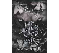 Her Silver Eyed Mate: Volume Two: A paranormal shifter romance (The Romano Black Legacy: Spin-off series from The Last Alpha Trilogy)