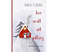 HER SMALL ART GALLERY: a dreamy Christmas story