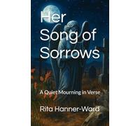 Her Song of Sorrows: A Quiet Mourning in Verse
