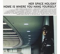 Her Space Holiday - Her Space Holiday: Vol. 2-Home Is Where You Hang Yourself