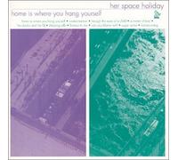 Her Space Holiday - Home Is Where You Hang Yoursel