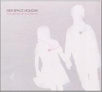 Her Space Holiday - My Girlfriend's Boyfriend [Import]
