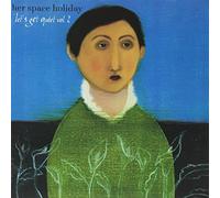 Her Space Holiday - Vol. 2-Let's Get Quiet [Vinilo]