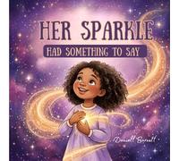 Her Sparkle Had Something to Say: A Story for Late Talkers & Growing Communicators (The Inner Voice Series)