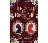 Her Spell That Binds Me: A Dark Sapphic Fantasy Romance: 1 (Her Spell Trilogy)