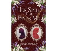 Her Spell That Binds Me: A Dark Sapphic Fantasy Romance (Her Spell Trilogy)