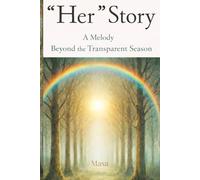 "Her" Story: A Melody Beyond The Transparent Season