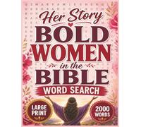 Her Story: Bold Women In The Bible Word search: A Large Print Bible Word Search Puzzle Book Celebrating Inspiring Women of Scripture (Her Story: Women of The Bible)