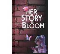 Her Story in Bloom: A Daily Journal for Girls to Write, Dream, and Shine