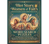 Her Story: Women of Faith: 100 Inspiring puzzles that become her Story. Explore the lives of Mary (Mother of Jesus), Mary Magdalene, Hannah, Elizabeth& Anna and Naomi through immersive story-searches