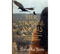Her Strange Angels: a book of invocations, beauty words and divine presence