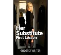 Her Substitute: First Lesson: A Male-to-Female Masking Novella (Her Substitute: A Male-to-Female Masking Series)