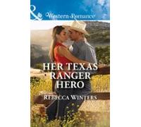 Her Texas Ranger Hero (ebook)