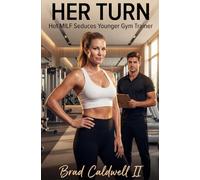 HER TURN: Hot MILF Seduces Younger Gym Trainer (The Divorcée's Diary (Ten Erotic MILF Stories))