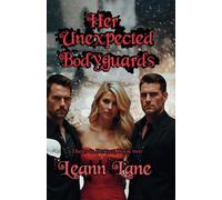 Her Unexpected Bodyguards: 2 (Theirs to Protect)