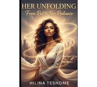 Her Unfolding: From Rest to Her Radiance